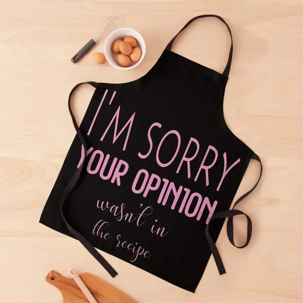 cooking lover Funny saying I'm sorry your opinion wasn't in the recipe Apron Waterproof Kitchen For Women kitchen utensil Apron