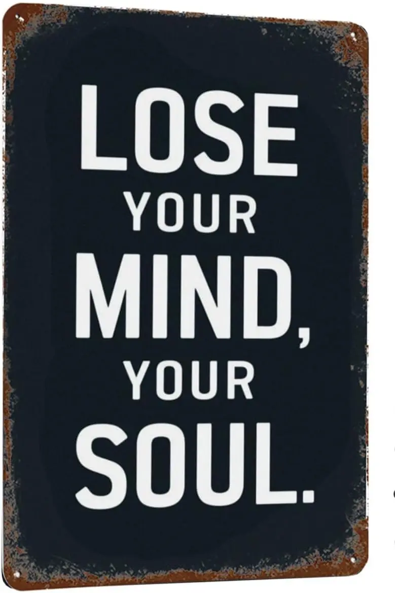 Retro Metal Tin Sign Lose Your Mind Find Your Soul Funny Novelty Bathroom Garage Bar Decor Metal Wall Art Tin Signs 12x8 In sign