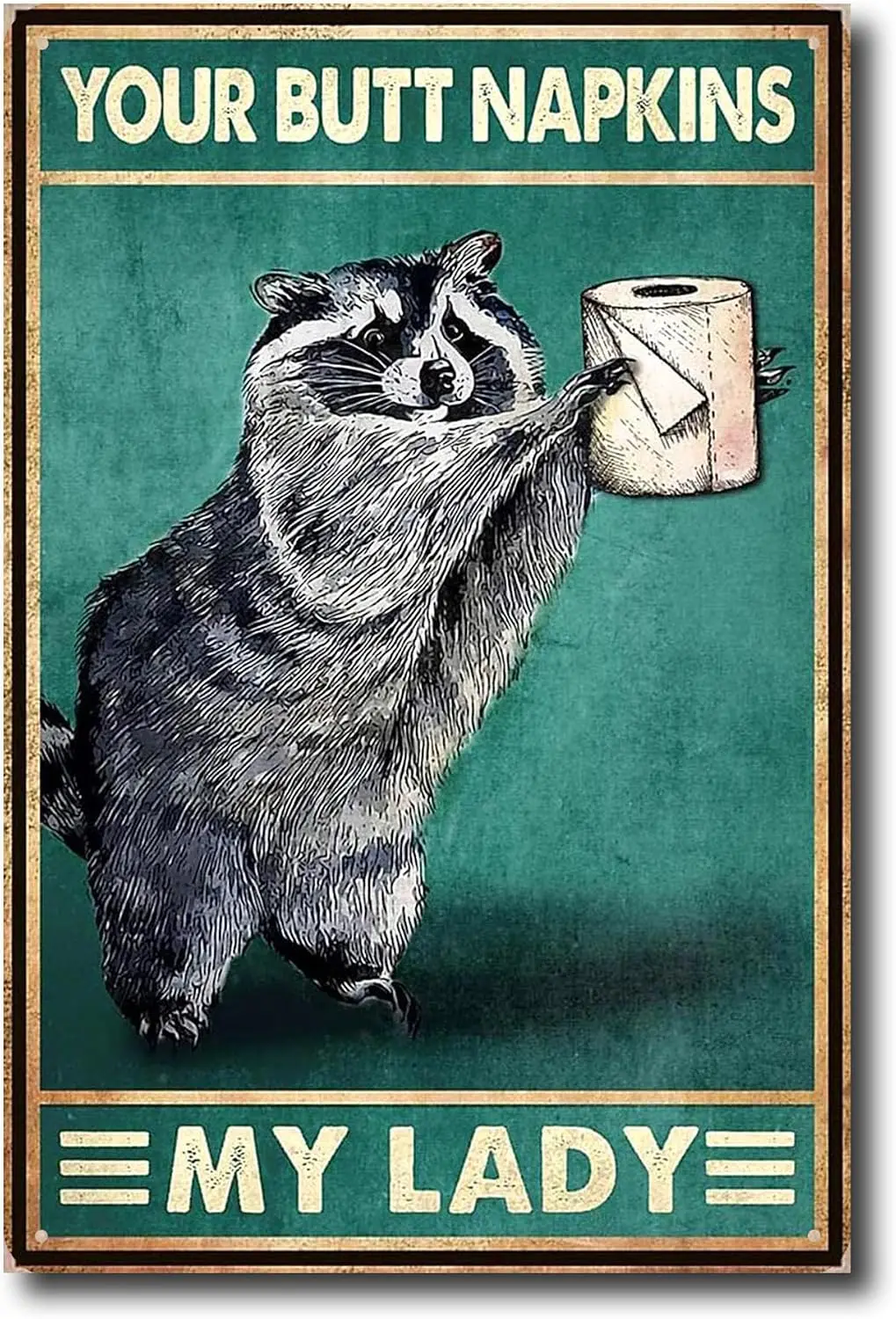 Your Butt Napkins My Lady Sign,  Tin, Funny Bathroom Decor | Raccoon Wall Decor Sign for Bathrooms, Garages, Rooms, Waterproof,