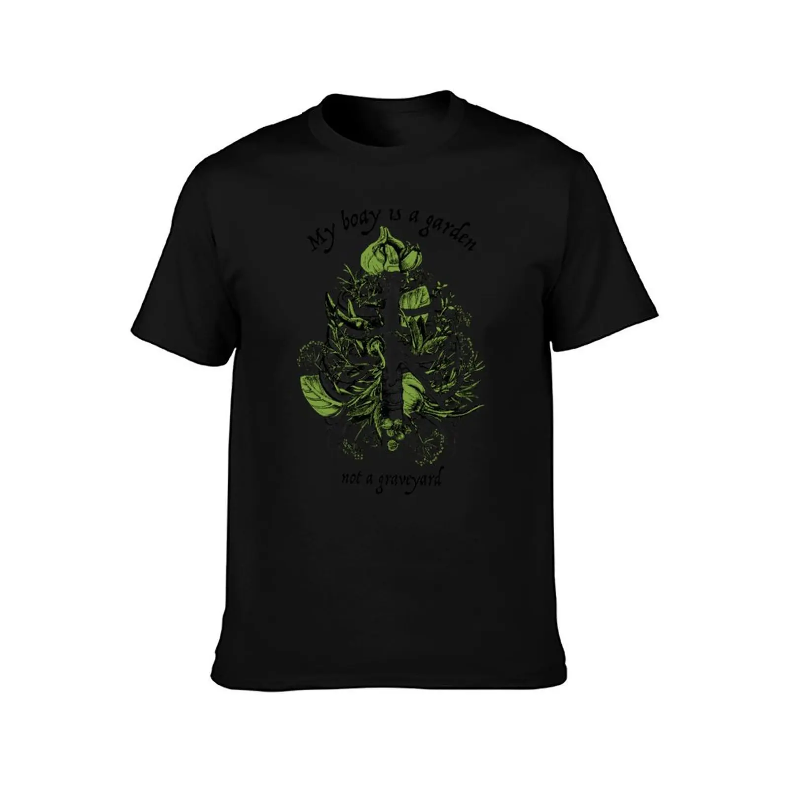 My body is a garden not a graveyard T-Shirt Soft Touch Basic Cotton T-Shirt