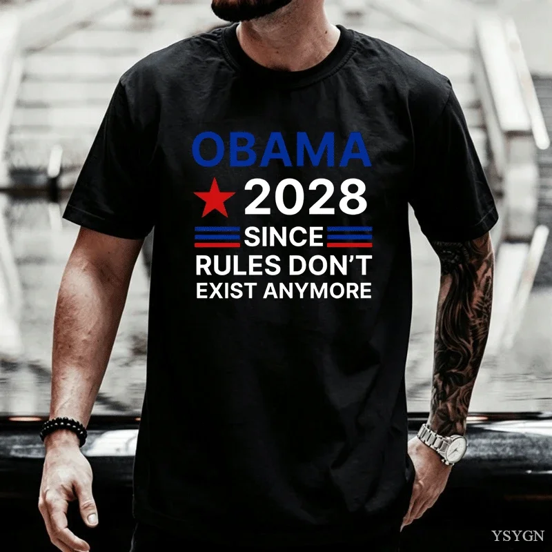 Men's Obama 2028 Since Rules Don't Exist Anymore T Shirt Cotton Clothing Vintage Short Sleeve O Neck Tees Gift Idea T-Shirts