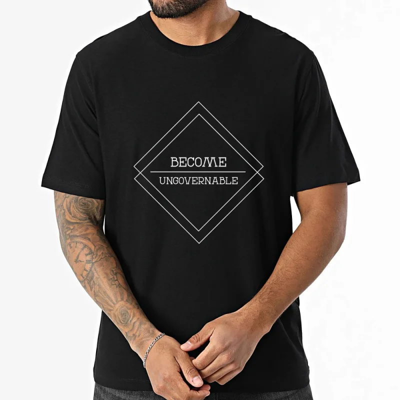 

Become Ungovernable Funny T shirt 100% cotton print Birthday Gift Tee for man All size Tops Humor Graphic Clothes Cool present