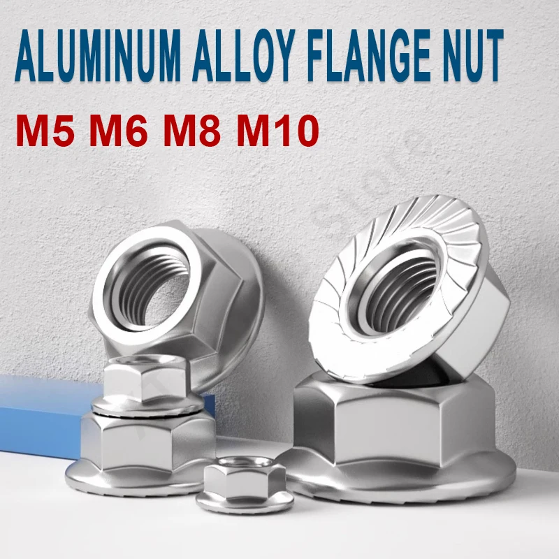 5~100Pcs 6061 Aluminum Alloy Flange Nut M5 M6 M8 M10 Metric Hexagon Hex Head Serrated Spinlock Lock Nut Anti Slip Parts DIN692