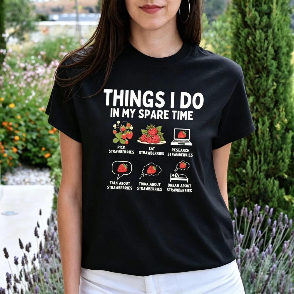 Strawberry T Shirt Women Men Fruit Lover Graphic Tee Things I Do in Spare Time Casual Tops Streetwear Daily Wear Fashion Top