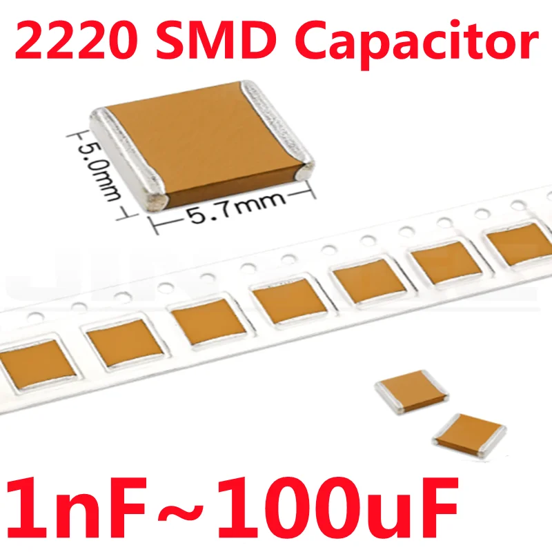 5pcs/Lot 2220 Capacitor 1nF 2200PF 4700PF 470nF 220nF 100nF 10nF 22nF 47nF 330nF 220NF 1uF 2.2uF 4.7uF 10uF 22uF 47uF 100uF
