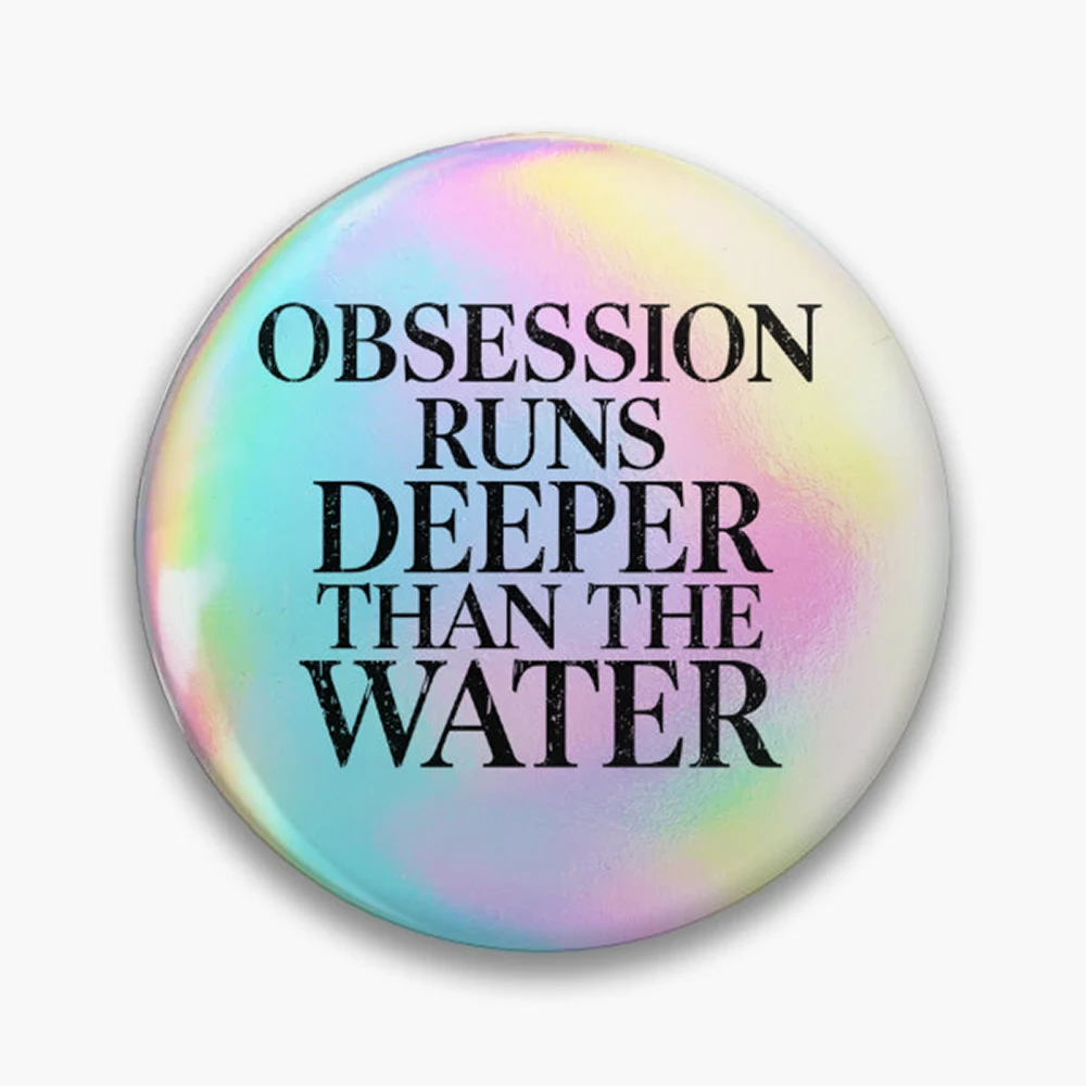 Obsession Runs Deeper Than The Water | Widows Bay Coastal Mystery Typography T-Shirt Pin Holographic Star Heart Pin Brooches Lam