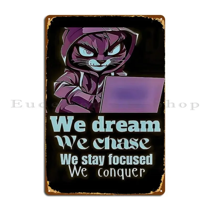 Panneau métallique We Dream Chase Stay Focused Conquers, décor Mural personnalisé, Design de salon, affiche en étain