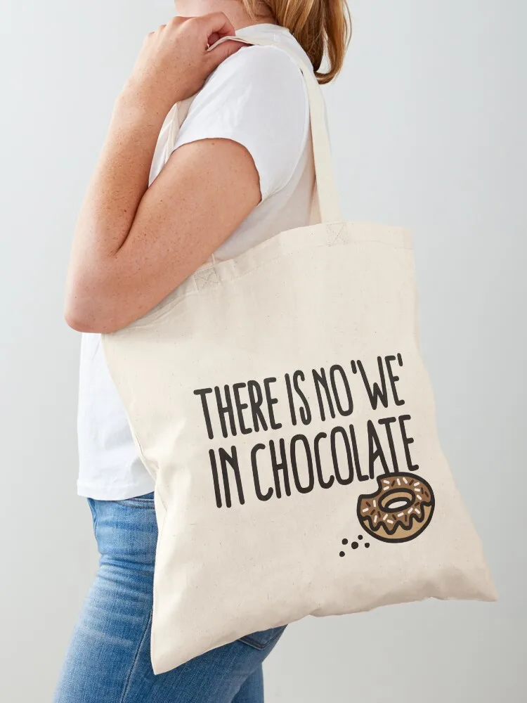 

There is no we in chocolate Chocolate fan grazing Tote Bag Canvas shoulder bag supermarket folding bag shopping