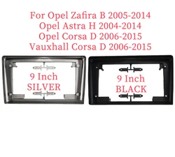 9 Inch Car Fascia Frame Adapter Android Radio Dash Fitting Panel Kit For Opel Zafira B Astra H Antara Corsa D 2004-2014