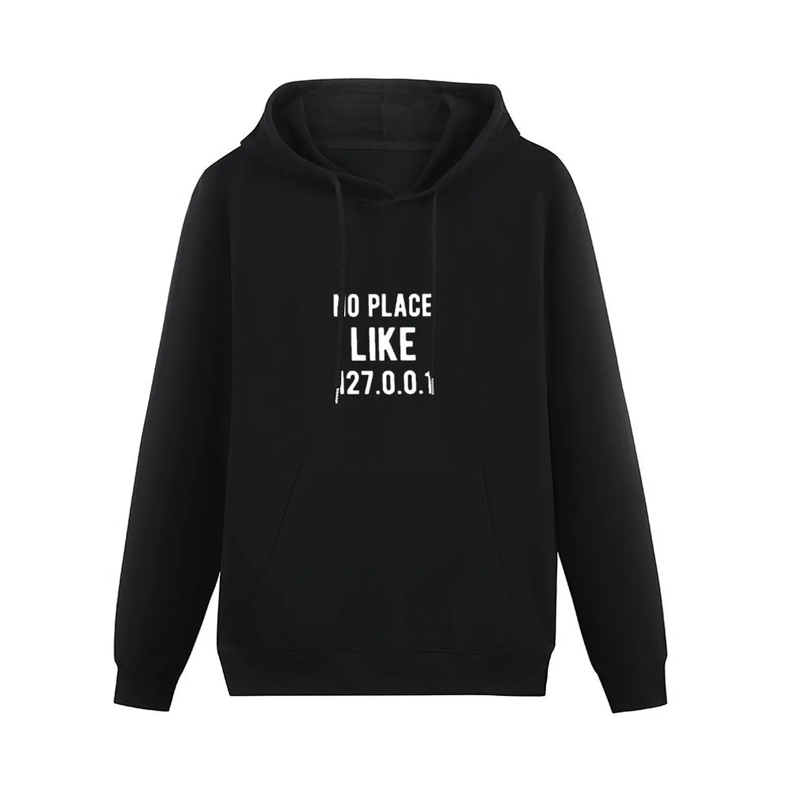 No place like 127.0.0.1 - Funny Programming Jokes - Dark Color Pullover Hoodie blouse men hoodie