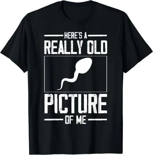 NEW LIMITED Funny Humor Here's A Really Old Picture Of Me T-Shirt