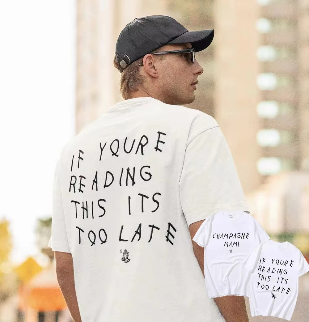 Rapper Drake T-shirt If You Are Reading This It Is Too Late Graphic T Shirt Men's Women Hip Hop Punk Style Streetwear
