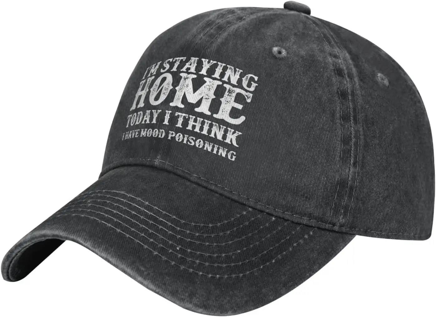 I'm Staying Home Today I Thinks I Have Mood Poisoning Hat Women Dad Hat Cool Cap