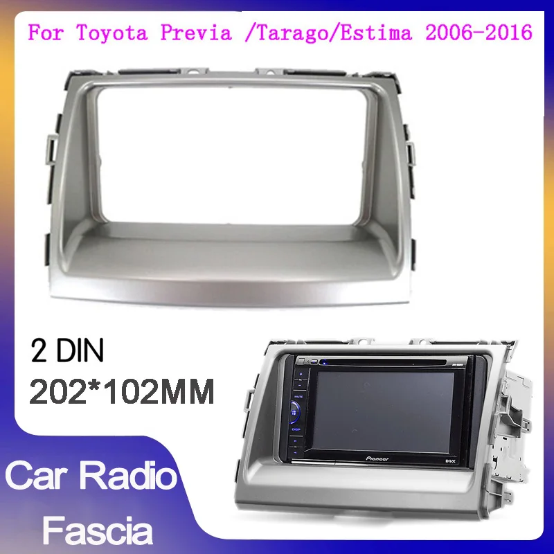 

2din Car Radio Frame Kit For TOYOTA previa Tarago Estima 2006-2016 car Audio Panel Dash Mount DVD Trim Kit Face CD Frame