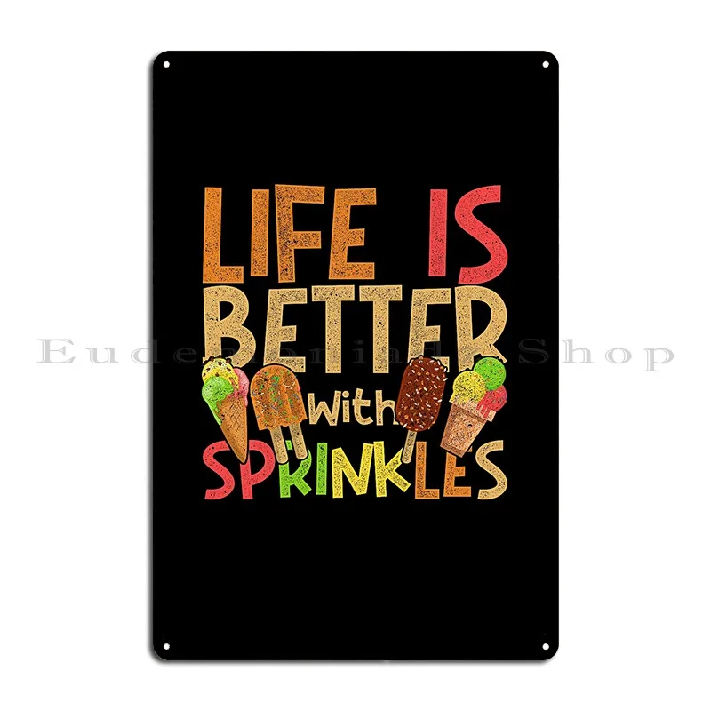 Food Funny Dessert Lover Summer Sweets Sprinkles Ice Cream Metal Sign Wall Mural Wall Decor Customized Tin Sign Poster