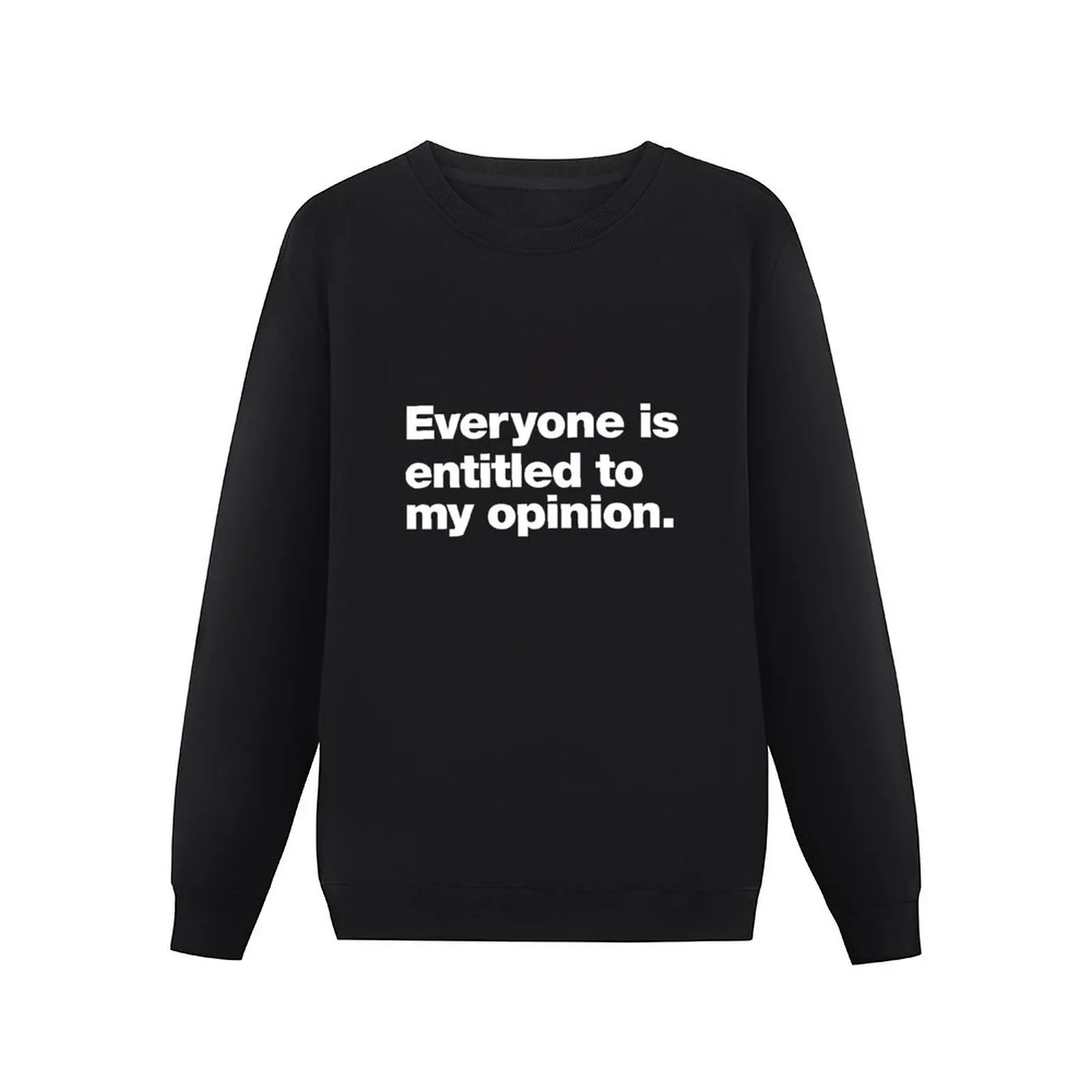 Everyone is entitled to my opinion. Pullover Hoodie men's winter sweater clothes for men men wear sweatshirt for men