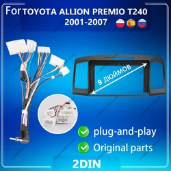 9 inch For TOYOTA ALLION PREMIO T240 2001-2007 Car Radio Fascias Android MP5 Stereo Player 2Din Head Unit Panel Frame