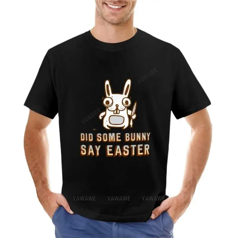 Did Some Bunny Say Easter | T-Shirt Design T-Shirt vintage clothes mens plain t shirts man t-shirt cotton crew neck tshirt