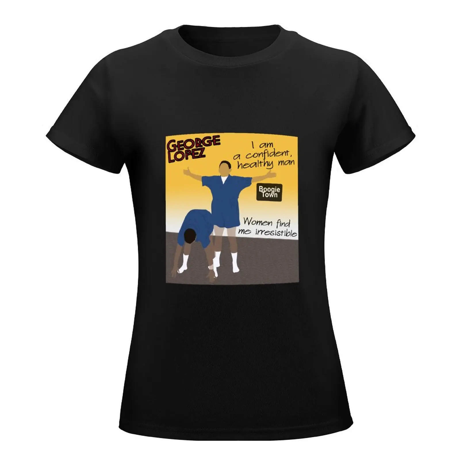 George Lopez Show - Ernie Confident Man T-Shirt summer clothes female tops t shirt for Women