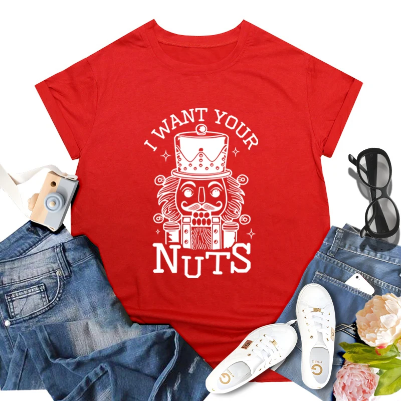 I Want Your Nuts Christmas Santa Graphic T Shirts Women Nutcracker Lover Xmas Party Classic Tops Funny Family Christmas T-shirt