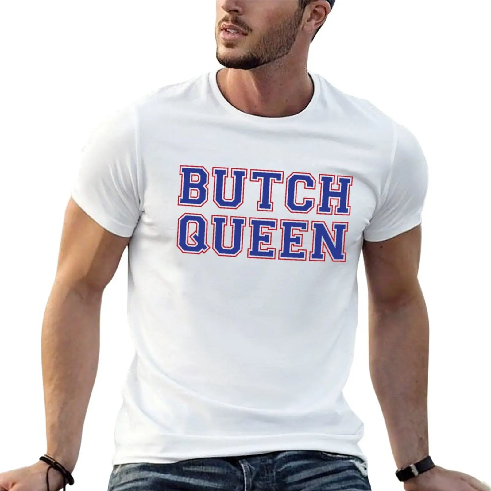 

Butch Queen [drag race] T-Shirt men t shirt cotton 100% t shirt personalised T-Shirt