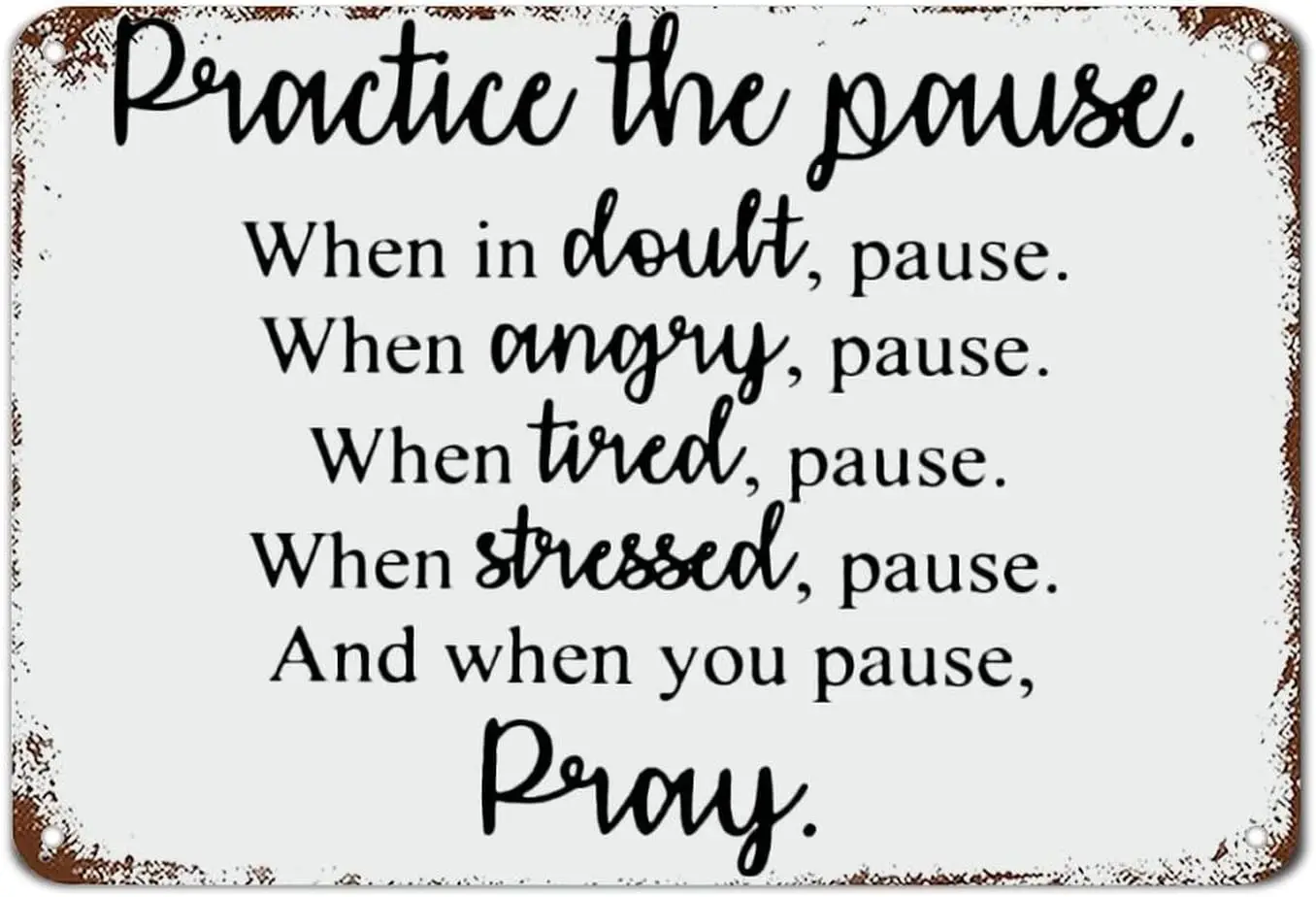 Practice The Pause Metal Sign with Inspirational Quote Metal Sign Motivational Wall Art Rustic Wall Decorations Metal Sign  sign