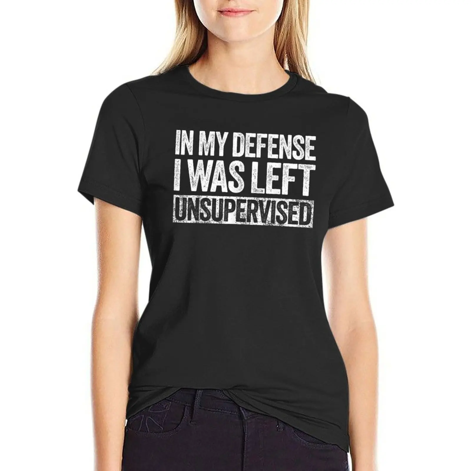 In my defense, I was left unsupervised T-Shirt cute tops Short sleeve tee Blouse cute clothes t shirts for Women graphic