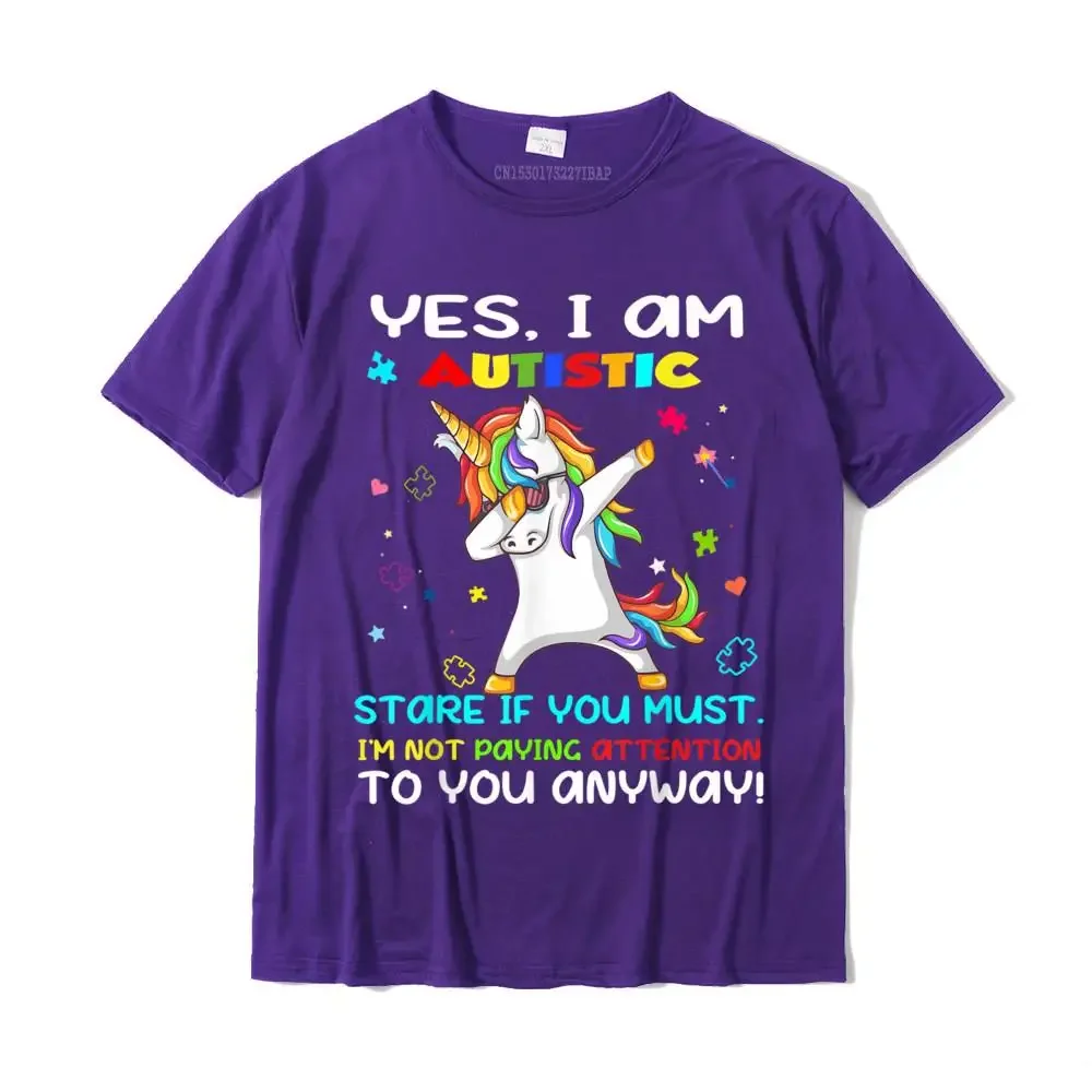 Yes I Am Autistic Stare If You Must I'm Not Paying Attention Cotton Men T Shirts cosie T Shirt Funky Custom