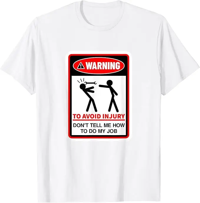 Warnung! Um Verletzungen zu vermeiden, sag mir nicht, wie ich meinen Job machen soll T-Shirt Y2k Arbeitsplatz-Humor Warnhinweis Grafik-Schriftzug T-Shirt Persönlichkeitsgeschenk – Detail 17