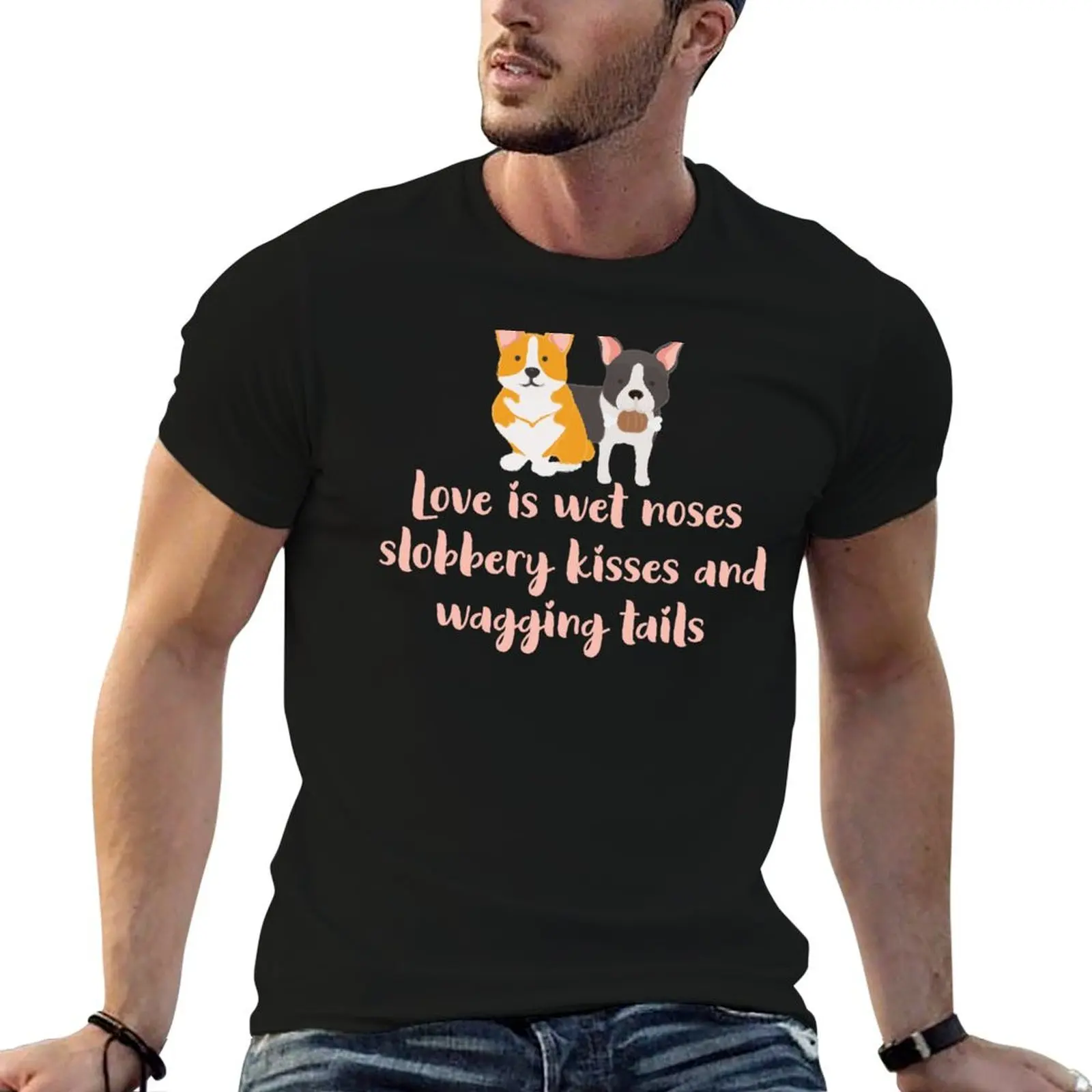 Love is wet noses slobbery kisses and wagging tails - Funny Dog Lovers T-Shirt anime sports fans men graphic t shirts