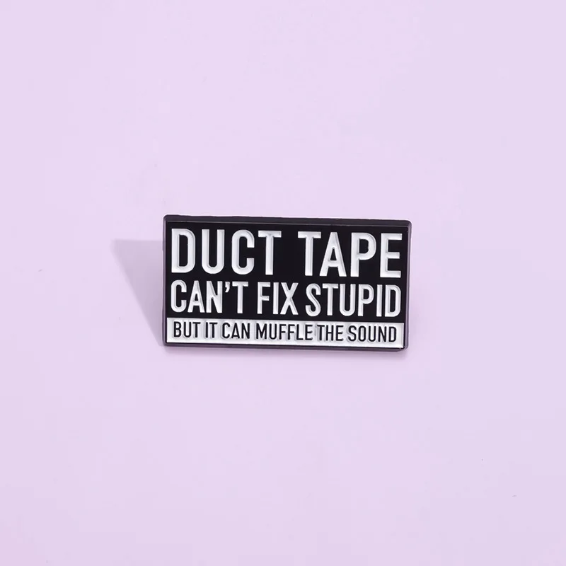 Black White Rectangle Funny Quote Enamel Pin Duct Tape Meme Brooch Sarcastic Lapel Badge Gift For Office Workers Colleagues