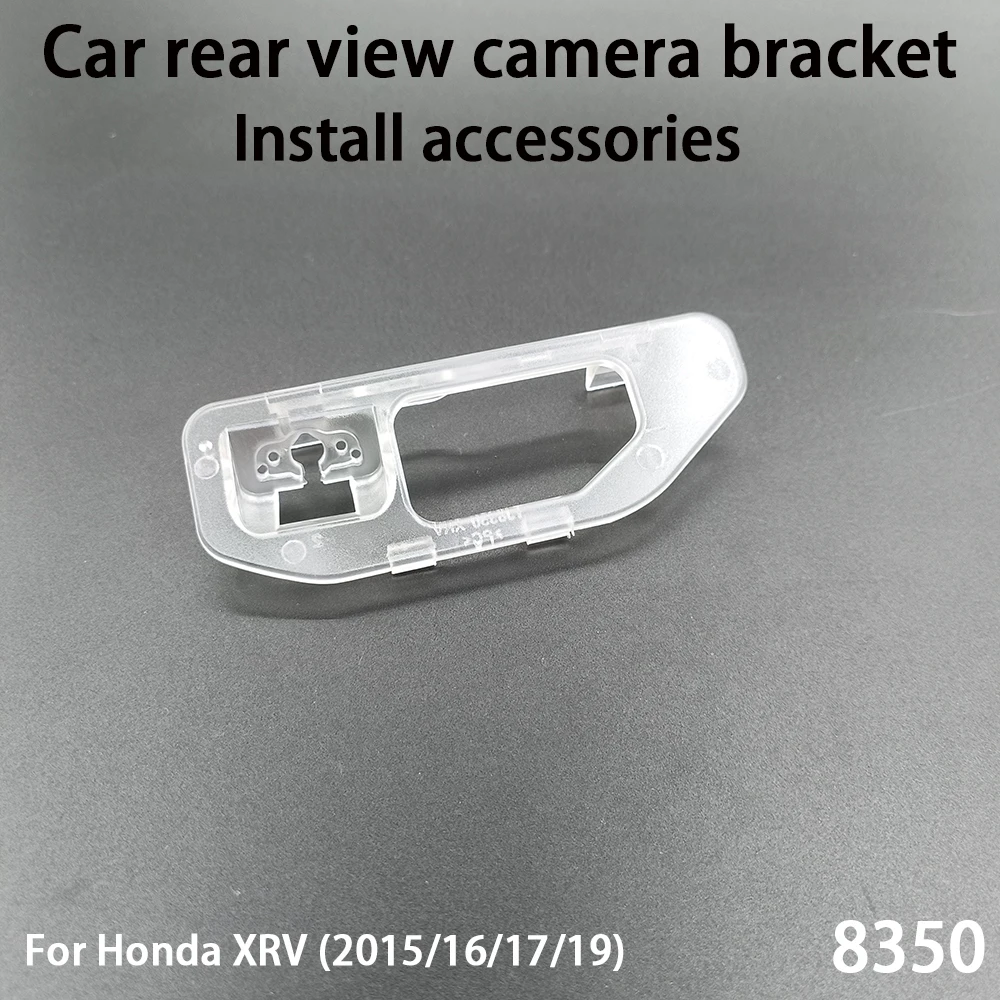 

Car Rear View Camera Installation Bracket For Honda XRV (2015/16/17/19) Install accessories 8350