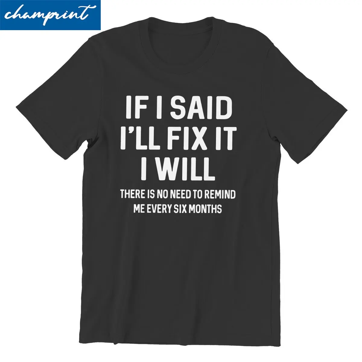 Men T-Shirts If I Said I\'ll Fix It I Will Funny Handyman Mechanic Humor Cotton Tee Shirt T Shirt Round Neck Clothes Graphic