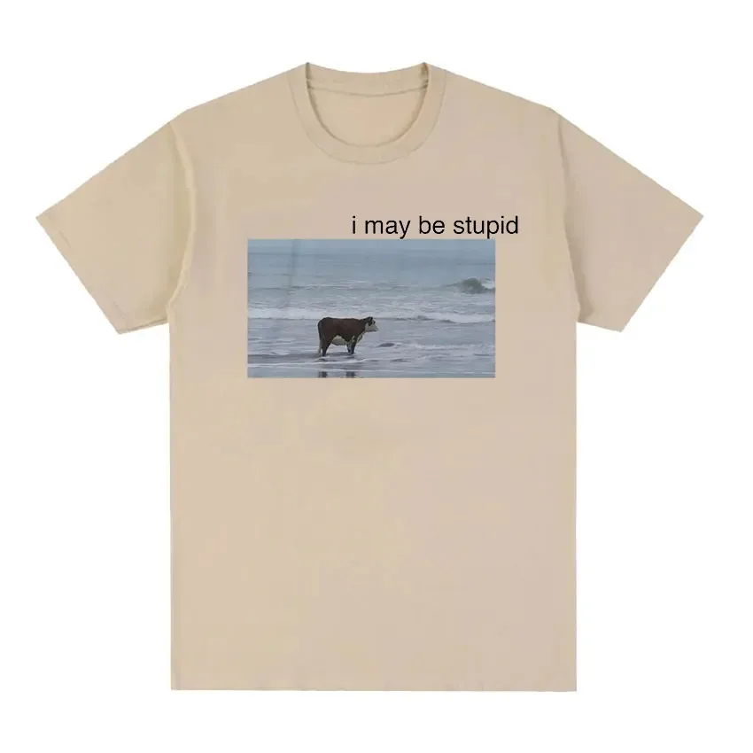 100% Cotton T Shirt I May Be Stupid Cow on Beach Print Funny Meme T-Shirt Men Women Fashion Clothes Casual Cozy Oversized Tops