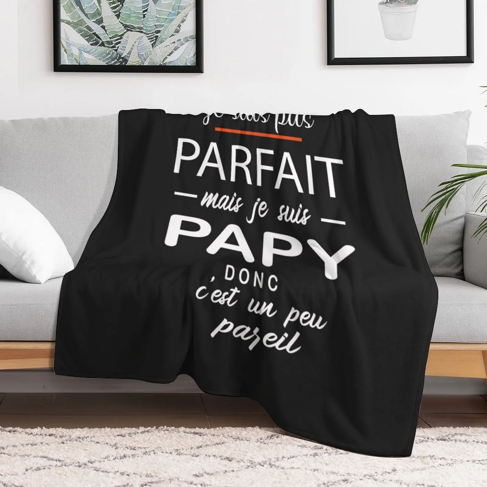 Je Ne Suis Pas Parfait Mais Je Suis Un Papy Throw Blanket Decorative Beds Furrys Blankets Sofas Of Decoration Single Blankets