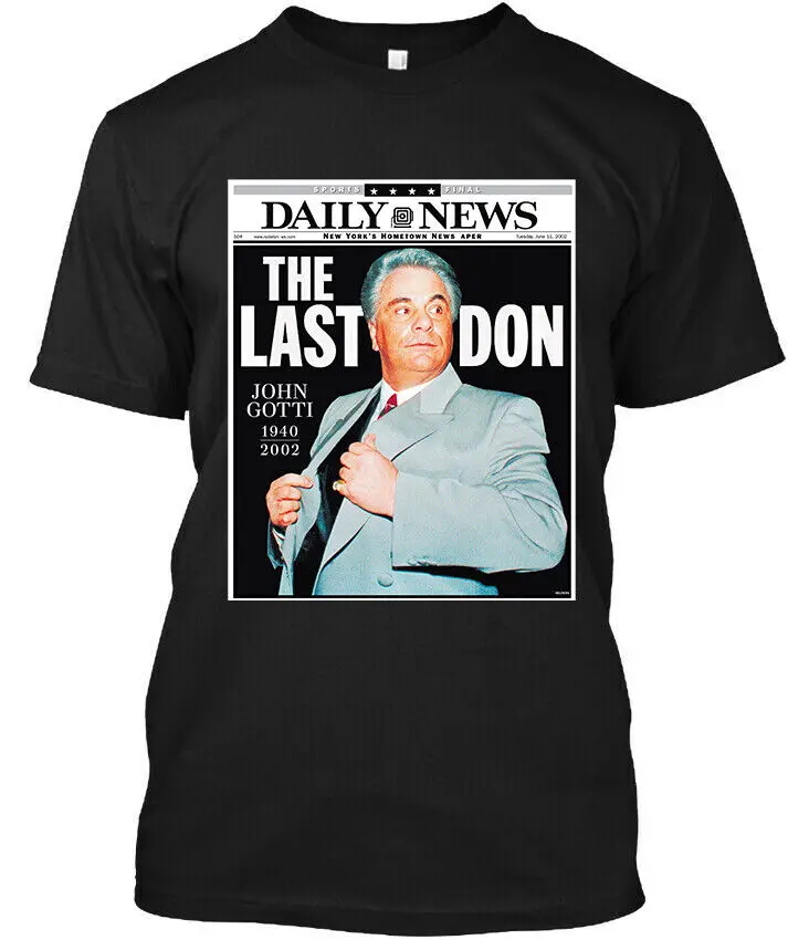 NEW POPULAR! John Gotti The Last Don American New York City T-Shirt Size S-4XL