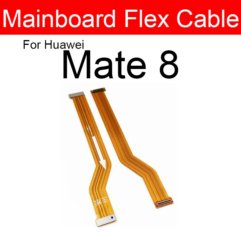 Motherboard Main Board Flex Cable For Huawei Mate 7 8 9 10 20 Lite Mate 9 20 Pro 20X 4G 5G Mate S Mainboard LCD Flex Ribbon Part