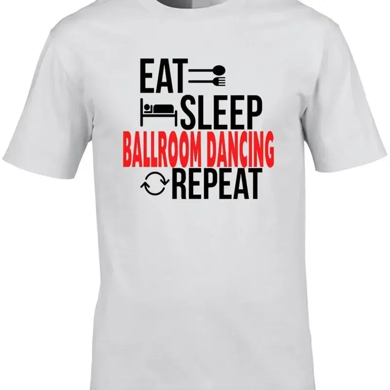 Ballroom Dancing T Shirt Eat Sleep Repeat Idea Present Dancer Strictly