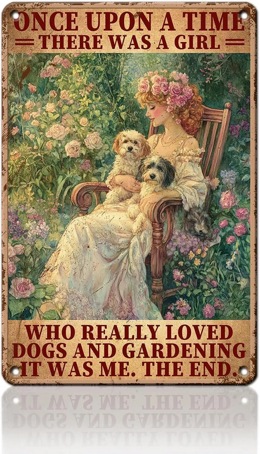Garden Decor Vintage Tin Sign Once Upon A Time There was Girl Who Really Loved Dogs and Gardening Funny Metal for