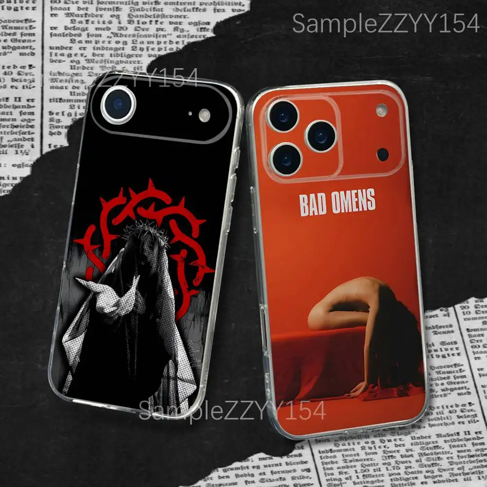 

B-Bad Omens Rock Band Phone Case For iPhone 17,16,15,14,13,12,11 Plus,Pro,Max,XR,XS,X,7,8 Plus,SE,Mini Transparent Silm Soft