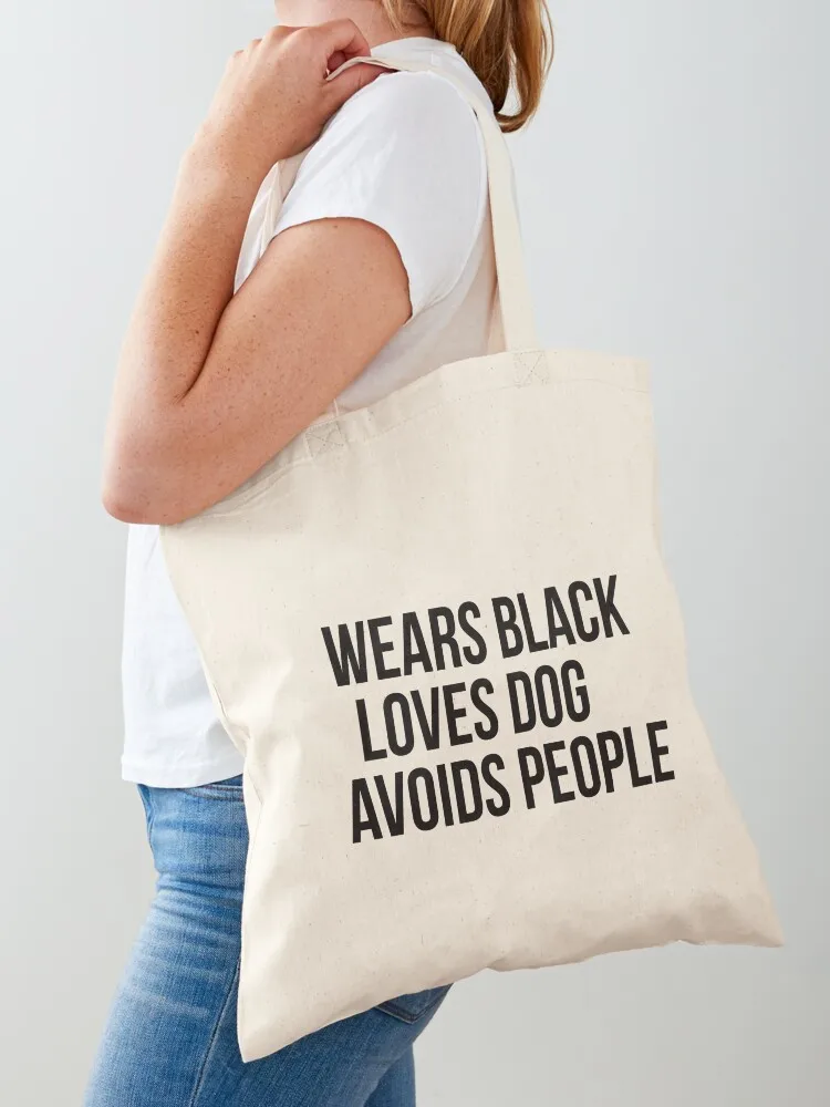 

Wears Black Loves Dog Avoids People Tote Bag reusable grocery bags cute tote bag Woman shopper bag shopper woman