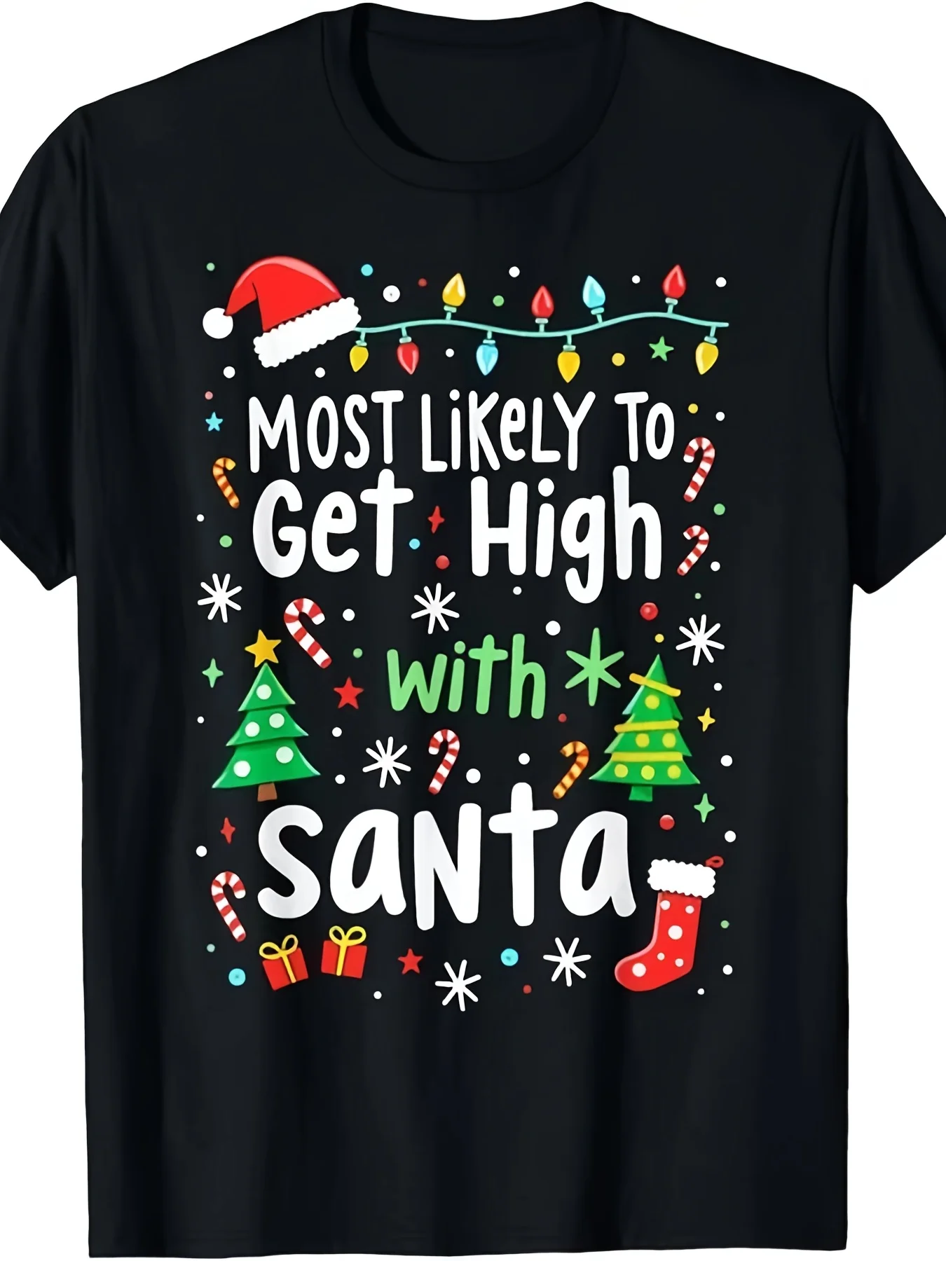 The Most Likely Scenario Is That Santa Claus Will Have a Great Time Together, Christmas Humor T-Shirt, Unisex, 2025 Summer Short-Sleeve Printed T-Shirt, Pure 220g