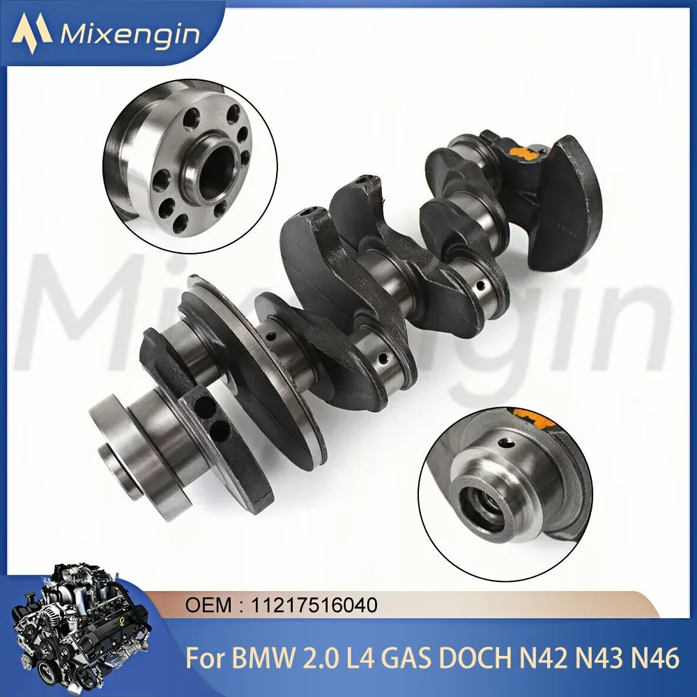 High quality Engine Parts Crankshaft Fit BMW N42 N43 N46 2.0L L4 GAS DOHC For 116i 118i 120i 318i 320i 520i X1 X3 Z4 2001-2015