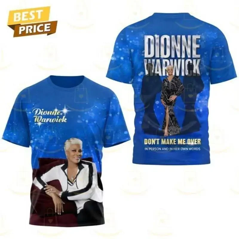 Dionne Warwick Dont Make Me Over In Person And Her Own Words 3D T Shirt