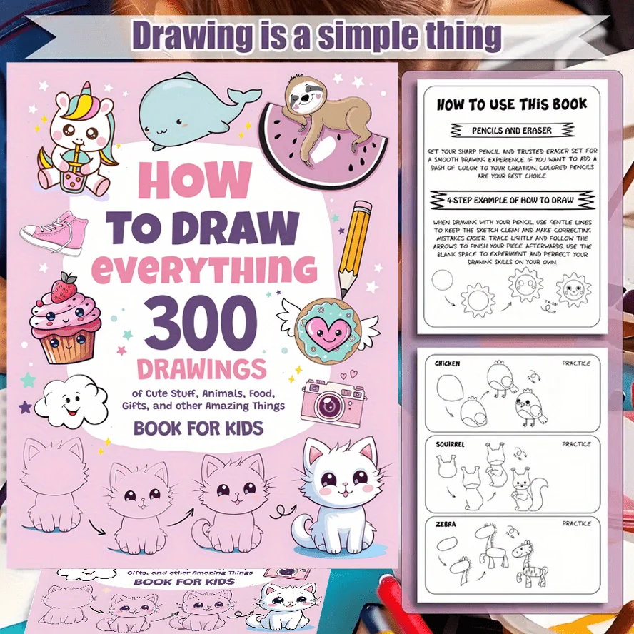 كيفية رسم أي شيء لعشاق الرسم، 300 رسومات بسيطة لطيفة على خطوة بخطوة للحيوانات والطعام والهدايا والمزيد من كتاب الرسم