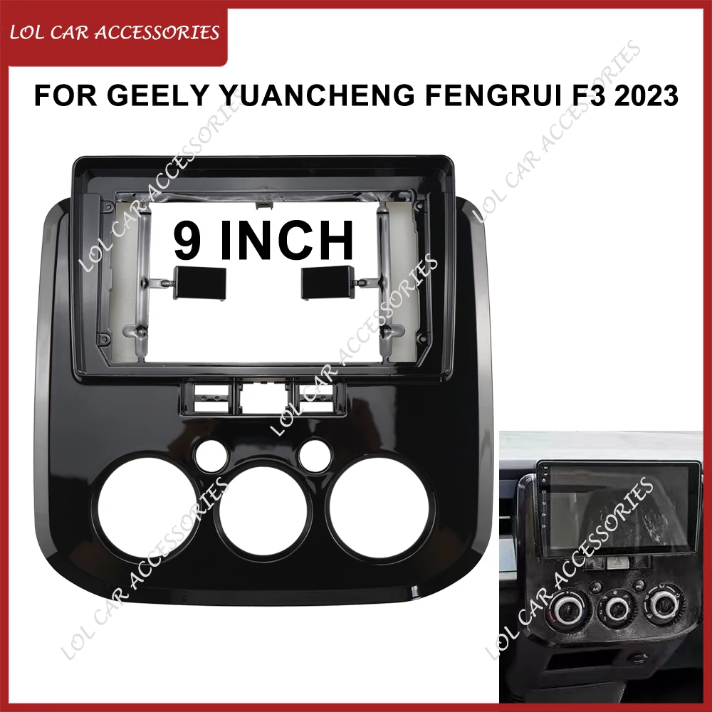 9 Inch For GEELY YUANCHENG FENGRUI F3 2023 Car Radio Android Stereo GPS MP5 Player 2 Din Head Unit Fascia Panel Frame Dash Cover