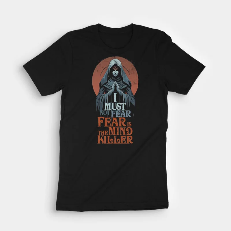 

Fear is the Mind-killer Litany DUNE Sic fi fan Gift t shirt 100% cotton printed tee Short-sleeve Graphic clothes All size Tops