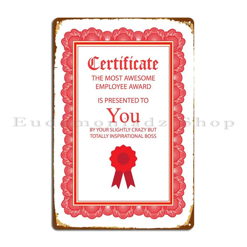 

Employee Funny Certificate Metal Plaque Poster Rusty Plaques Printing Wall Custom Wall Mural Tin Sign Poster