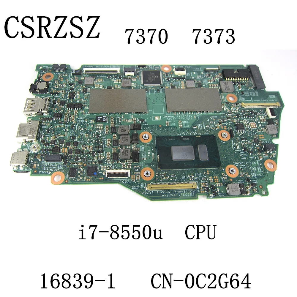 For Dell inspiron 7370 7373 Laptop motherboard  with i7-8550u CPU 16839-1 CN-0C2G64 0C2G64 C2G64 100% tested