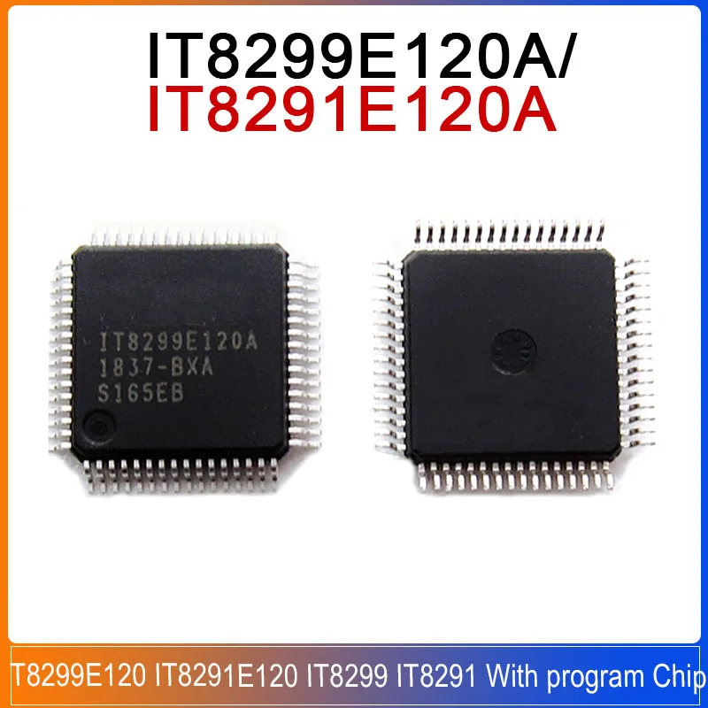 

IT8299E120A IT8299E IT8291E120A IT8291E IT8299E120 IT8291E120 IT8299 IT8291 With program Chip